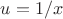 $u = 1/x$