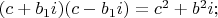 $(c+b_1i)(c-b_1i)=c^2+b^2i;$ \qquad