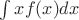 $\int xf(x)dx$