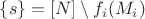 $\{s\}=[N]\setminus f_i(M_i)$