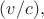 $(v/c),$