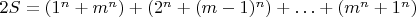 $2S=(1^n+m^n)+(2^n+(m-1)^n)+\ldots+(m^n+1^n)$