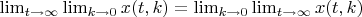 $\lim_{t\to\infty} \lim_{k\to 0}x(t,k)=\lim_{k\to 0}\lim_{t\to\infty} x(t,k)$
