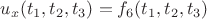 $u_{x}(t_{1},t_{2},t_{3})=f_6 (t_{1},t_{2},t_{3})$