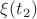 $\xi(t_2)$