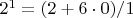 $2^1 = (2 + 6 \cdot 0)/1$