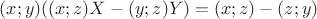 $(x;y)((x;z)X-(y;z)Y)=(x;z)-(z;y)$