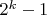 $2^k-1$