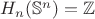 $H_n(\mathbb{S}^n)=\mathbb{Z}$