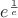 $e^\frac{1}{e}$