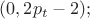 $(0,2p_t-2);$ $(0,2p_t-2);$