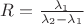 $R = \frac{\lambda_1}{\lambda_2 - \lambda_1}$
