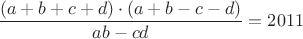 $\dfrac{(a+b+c+d)\cdot(a+b-c-d)}{ab-cd}=2011$