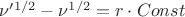 $\nu&rsquo;^{1/2} - \nu^{1/2}=r \cdot Const$