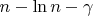 $n-\ln n-\gamma$