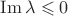 $\operatorname{Im}\lambda \leqslant 0$