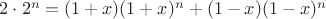 $2\cdot 2^n=(1+x)(1+x)^n+(1-x)(1-x)^n$
