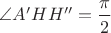 $\angle A'HH''=\dfrac{\pi}{2}$