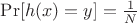 $\Pr[h(x)=y] =\frac{1}{N}$