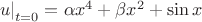 $\left. u\right|_{t=0} = \alpha x^4+\beta x^2 +\sin x $
