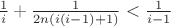 $\frac 1i+\frac 1{2n(i(i-1)+1)}<\frac 1{i-1}$