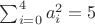 $\sum_{i=0}^4a_i^2=5$