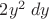 $2y^2\;dy$