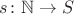 $s \colon \mathbb{N} \rightarrow S$