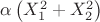 $\alpha  \left(X_1^2+X_2^2\right)$