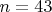$n=43$