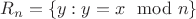 $R_n = \{ y: y=x \mod n\}$