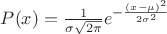 $P(x) = \frac{1}{{\sigma \sqrt {2\pi } }}e^{ - \frac{ \left( {x - \mu } \right)^2 }{2\sigma^2}}$