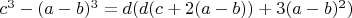 $c^3-(a-b)^3=d(d(c+2(a-b))+3(a-b)^2)$