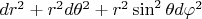$dr^2 + r^2d\theta^2 + r^2\sin^2\theta d\varphi^2$