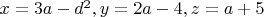 $x=3a-d^2, y=2a-4, z=a+5$