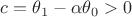 $\[c = {\theta _1} - \alpha {\theta _0} > 0\]$
