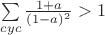 \sum\limits_{cyc} \frac{1+a}{(1-a)^2} >1