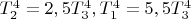 $T_2^4 = 2,5T_3^4, T_1^4 = 5,5T_3^4$