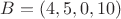$B=(4,5,0,10)$