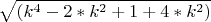 $$\sqrt{(k^4 - 2*k^2 + 1+4*k^2)}$ $