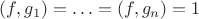 $(f,g_1)=\ldots=(f,g_n)=1$