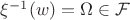 $\xi^{-1}(w) = \Omega \in \mathcal{F} $