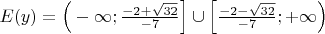 $E(y) = \Big(-\infty; \frac{-2+\sqrt{32}}{-7}\Big] \cup \Big[\frac{-2-\sqrt{32}}{-7}; +\infty\Big)$