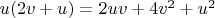 $u(2v+u)=2uv+4v^2+u^2$