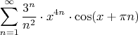 $$\sum\limits_{n=1}^{\infty} \frac{3^n}{n^2} \cdot  x^{4n} \cdot \cos(x+ \pi n)$$
