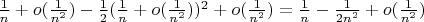 $ \frac1n+o(\frac1{n^2})-\frac12(\frac1n+o(\frac1{n^2}))^2+o(\frac1{n^2}) = \frac1n-\frac1{2n^2}+o(\frac1{n^2})$