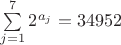 $\sum\limits_{j=1}^7 2^{a_j} = 34952$