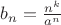 $b_n=\frac{n^k}{a^n}$