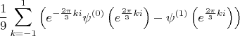 $$\dfrac 1 9 \sum\limits_{k=-1}^1\left(e^{-\frac {2\pi} 3 k i} \psi^{(0)}\left(e^{\frac {2\pi}3 k i}\right)-\psi^{(1)}\left(e^{\frac {2 \pi}3 k i}\right)\right)$$
