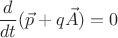 $$
\frac{d}{dt} (\vec{p}+q\vec{A})=0
$$
